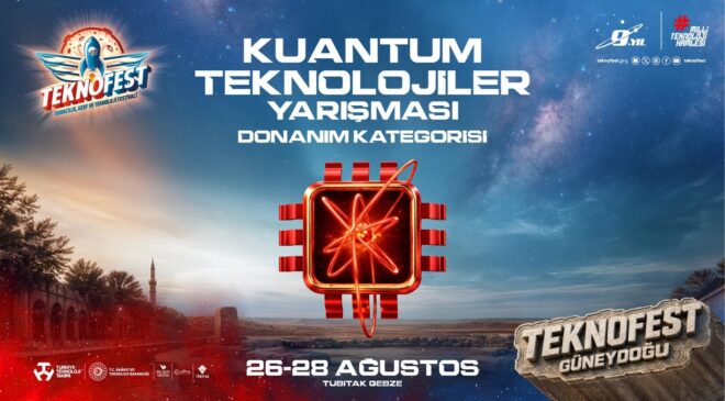 TEKNOFEST 2026 Kuantum Teknolojileri Yarışması’nda Final Heyecanı Başlıyor